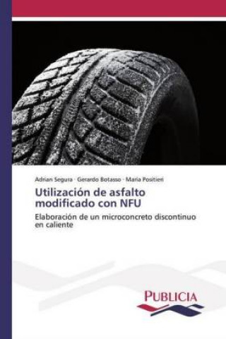 Knjiga Utilizacion de asfalto modificado con NFU Adrian Segura