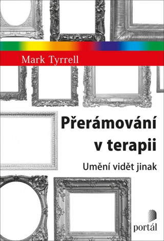 Kniha Přerámování v terapii Mark Tyrrell