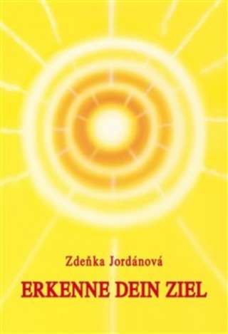Книга Erkenne dein Ziel Zdeňka Jordánová