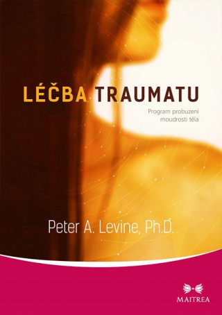 Книга Léčba traumatu Peter A. Levine