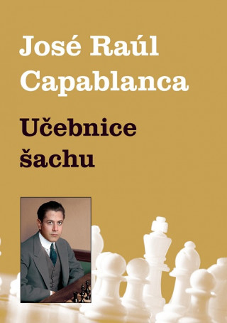 Kniha Učebnice šachu Jose Raul  Capablanca