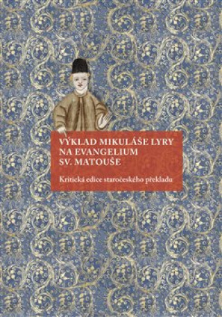 Könyv Výklad Mikuláše Lyry na evangelium sv. Matouše Milada Homolková