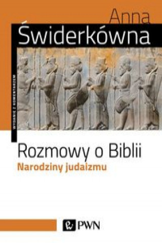 Книга Rozmowy o Biblii Narodziny judaizmu Świderkówna Anna