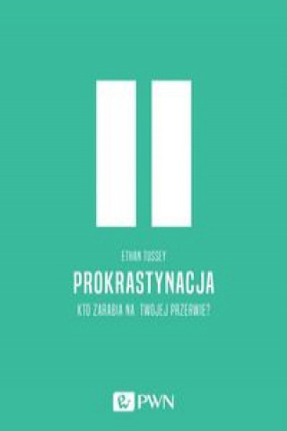 Книга Prokrastynacja Tussey Ethan