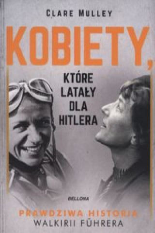 Book Kobiety, które latały dla Hitlera Mulley Clare