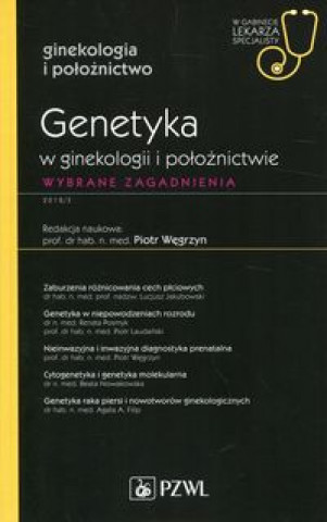 Buch Genetyka w ginekologii i położnictwie W gabinecie lekarza specjalisty 