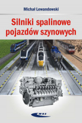 Kniha Silniki spalinowe pojazdów szynowych Lewandowski Michał