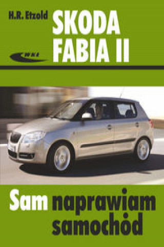Kniha Skoda Fabia II od 04/2007 do 10/2014 Etzold H. R.