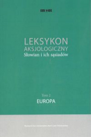 Könyv Leksykon aksjologiczny Słowian i ich sąsiadów Tom 2: Europa 