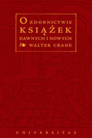 Kniha O zdobnictwie książek dawnych i nowych Crane Walter