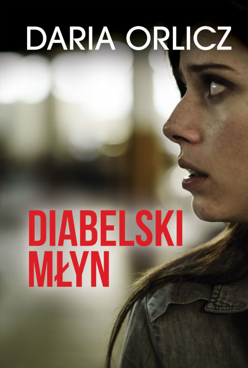 Книга Diabelski młyn Orlicz Daria