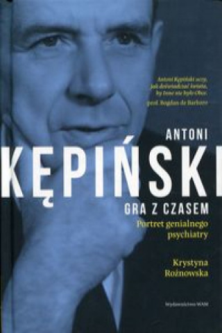 Könyv Antoni Kępiński Gra z czasem Rożnowska Krystyna