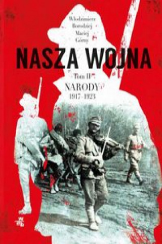 Book Nasza wojna Tom 2 Narody 1917-1923 Górny Maciej