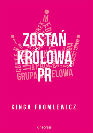 Kniha Zostań królową PR Fromlewicz Kinga