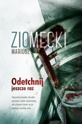 Könyv Odetchnij jeszcze raz Ziomecki Mariusz
