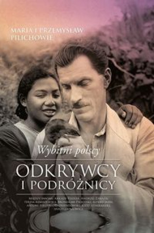 Book Wybitni polscy odkrywcy i podróżnicy Pilich Maria