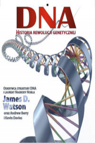 Książka DNA Historia rewolucji genetycznej Watson James D.