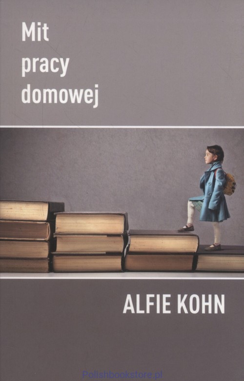 Książka Mit pracy domowej Kohn Alfie