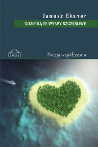 Knjiga Gdzie są te wyspy szczęśliwe Eksner Janusz