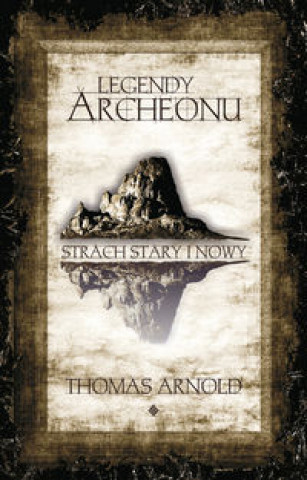 Kniha Legendy Archeonu Świat stary i nowy Arnold Thomas