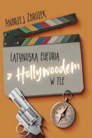 Książka Latynoska euforia z Hollywoodem w tle Zbrożek Andrzej