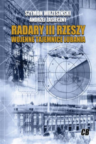 Könyv Radary III Rzeszy. Wojenne tajemnice Lubania Wrzesiński Szymon