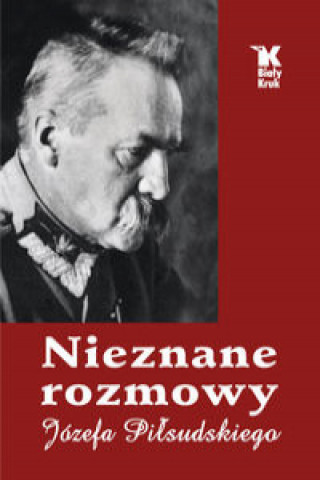 Kniha Nieznane rozmowy Józefa Piłsudskiego Baranowski Władysław