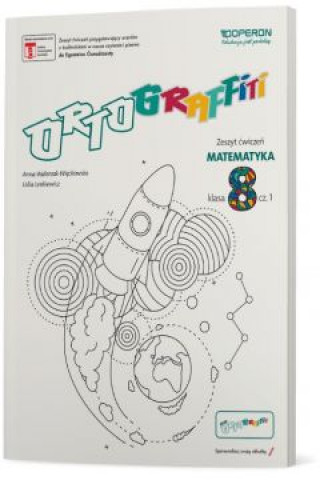 Kniha Ortograffiti 8 Matematyka Zeszyt ćwiczeń Część 1 Walerzak-Więckowska Anna