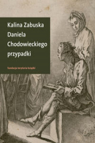 Kniha Daniela Chodowieckiego przypadki Zabuska Kalina