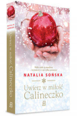 Könyv Uwierz w miłość, Calineczko Sońska Natalia