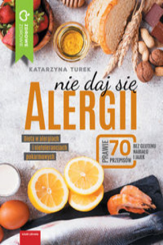 Kniha Nie daj się alergii Turek Katarzyna