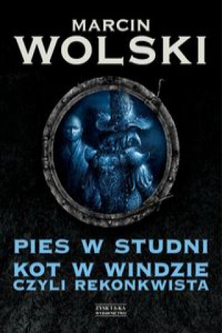 Kniha Pies w studni Kot w windzie czyli re konkwista Wolski Marcin