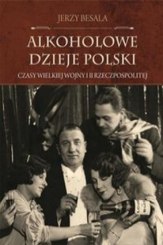 Kniha Alkoholowe dzieje Polski Besala Jerzy