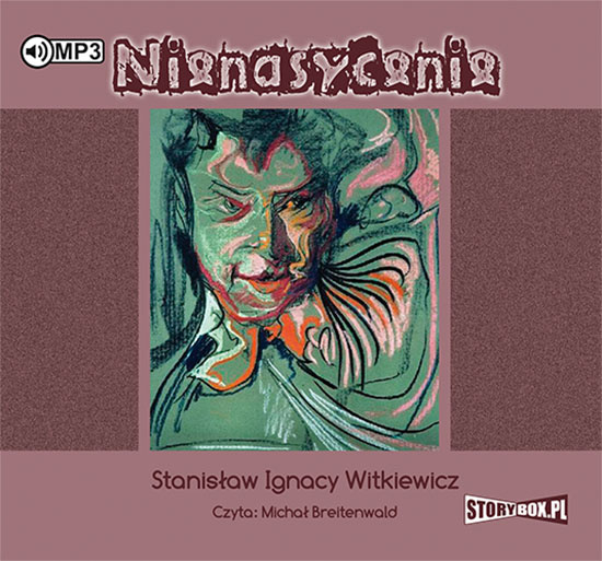 Аудио Nienasycenie Witkiewicz Stanisław Ignacy