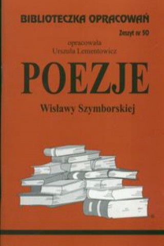 Kniha Biblioteczka Opracowań Poezje Wisławy Szymborskiej Lementowicz Urszula