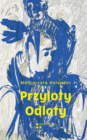 Könyv Przyloty Odloty Holender Małgorzata
