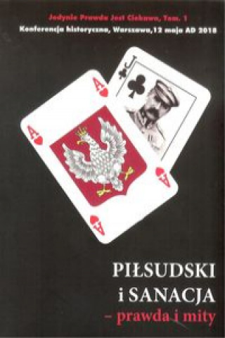 Kniha Piłsudski i sanacja prawda i mity 