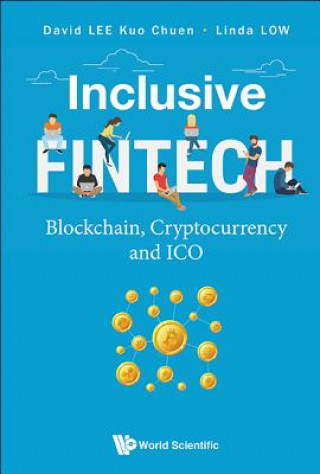 Kniha Inclusive Fintech: Blockchain, Cryptocurrency And Ico David Kuo Chuen Lee