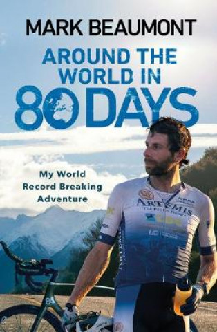 Könyv Around the World in 80 Days Mark Beaumont
