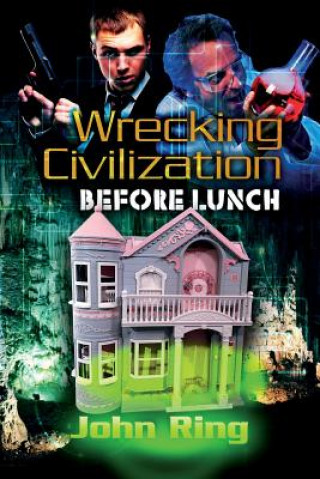Book Wrecking Civilization Before Lunch John Ring