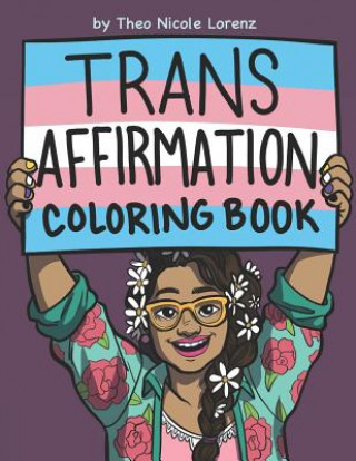 Kniha Trans Affirmation Coloring Book Theo Nicole Lorenz