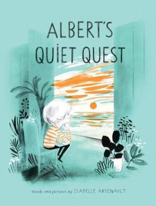 Kniha Albert's Quiet Quest Isabelle Arsenault