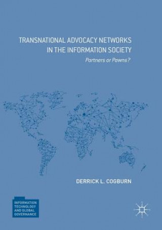 Carte Transnational Advocacy Networks in the Information Society Derrick L. Cogburn