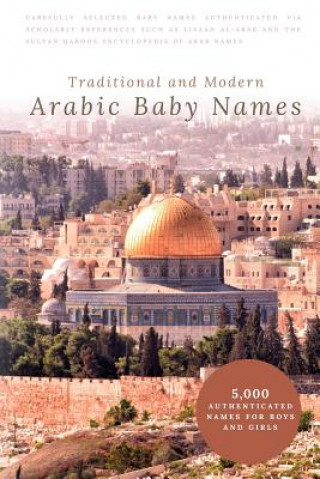 Kniha Traditional and Modern Arabic Baby Names: 5,000 Authenticated Names for Boys and Girls Ikram Hawramani
