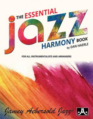 Kniha The Essential Jazz Harmony Book: For All Instrumentalists and Arrangers Dan Haerle