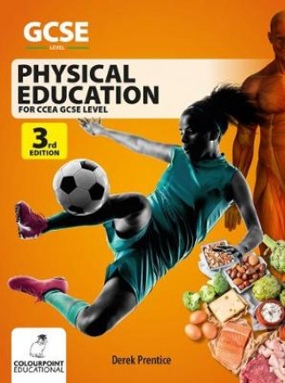 Knjiga Physical Education for CCEA GCSE (3rd Edition) Derek Prentice