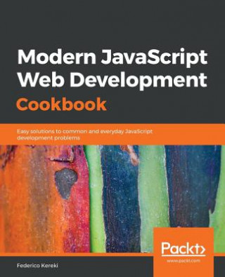 Könyv Modern JavaScript Web Development Cookbook Federico Kereki