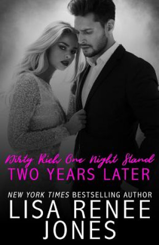 Carte Dirty Rich One Night Stand: Two Years Later Lisa Renee Jones