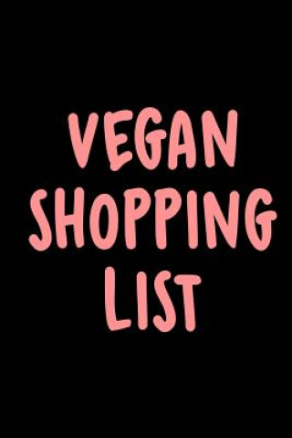 Carte Vegan Shopping List: The Perfect Grocery Shopping List for Every Vegan Diet & Lifestyle Acadelle Publishing