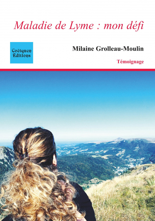 Kniha Maladie de Lyme : mon défi Milaine Grolleau-Moulin
